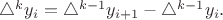 $\triangle^k y_i = \triangle^{k-1} y_{i+1} - \triangle^{k-1} y_i.$