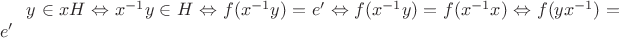 $y\in xH\Leftrightarrow x^{-1}y\in H\Leftrightarrow f(x^{-1}y)=e'\Leftrightarrow f(x^{-1}y)=f(x^{-1}x)\Leftrightarrow f(yx^{-1})=e'$