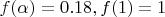 $f(\alpha) = 0.18, f(1) = 1$
