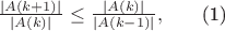 $\frac{|A(k+1)|}{|A(k)|}\le \frac{|A(k)|}{|A(k-1)|},$\qquad (1)