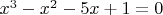 $x^3-x^2-5x+1=0$