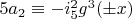 $5 a_2 \equiv -i_5^2 g^3 (\pm x)$