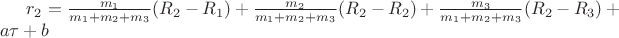 $r_2=\frac{m_1}{m_1+m_2+m_3}(R_2-R_1)+\frac{m_2}{m_1+m_2+m_3}(R_2-R_2)+\frac{m_3}{m_1+m_2+m_3}(R_2-R_3)+a\tau+b$