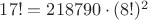 $17! = 218790 \cdot (8!)^2$ $17! = 218790 \cdot (8!)^2$