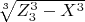 $ \sqrt[3]{Z_3^3-X^3}$
