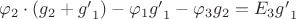 ${\varphi}_{2} \cdot ({g}_{2}+{g'}_{1})-{\varphi}_{1}{g'}_{1}-{\varphi}_{3}{g}_{2}={E}_{3}{g'}_{1}$