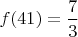 $f(41)=\dfrac{7}{3}$