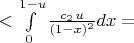 $< \int\limits_{0}^{1-u} \frac{c_2\, u}{(1-x)^2}
dx=$