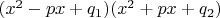 $(x^2-px+q_1)(x^2+px+q_2)$