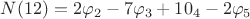 $N(12)=2\varphi_2-7\varphi_3+10\vaphi_4-2\varphi_5$