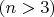 $(n > 3)$