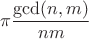 $$\pi \dfrac{\gcd(n,m)}{n m}$$