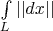$\int\limits_{L} ||dx||$