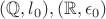 $(\mathbb Q, l_0), (\mathbb R, \epsilon_0)$