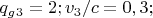 $q_g_3=2; v_3 /c=0,3;
