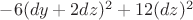$-6(dy+2dz)^2+12(dz)^2$