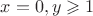 $x = 0, y \geqslant 1$