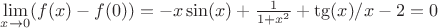 $\lim\limits_{x\to 0}(f(x)-f(0))=-x\sin(x)+\frac{1}{1+x^2}+\tg(x)/x-2=0$