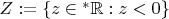 $Z:=\{z\in{}^*\mathbb R:z<0\}$