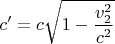 $$c' = c \sqrt{1-\frac{v_2^2}{c^2}}$$