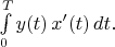 $\int\limits_0^Ty(t)\,x'(t)\,dt.$