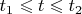 $t_1 \leqslant t \leqslant t_2$