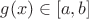 $g(x)\in[a,b]$