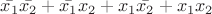 $\bar{x_1}\bar{x_2}+\bar{x_1}x_2+x_1\bar{x_2}+x_1x_2$