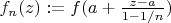 $f_n(z):=f(a+\frac{z-a}{1-1/n})$
