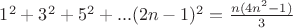 $1^2+3^2+5^2+...(2n-1)^2 = \frac{n(4n^2-1)}{3}$