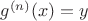 $g^{(n)}(x) = y$
