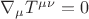 $\nabla_{\mu} T^{\mu\nu}=0$