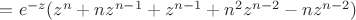 $= e^{-z}(z^n + nz^{n-1} + z^{n-1} + n^2z^{n-2} - nz^{n-2})$