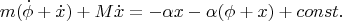 $$m(\dot\phi+\dot x)+M\dot x=-\alpha x-\alpha(\phi+x)+const.$$