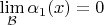 $\lim\limits_\mathcal{B}\alpha_1(x)=0$