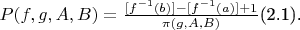 $P(f,g,A,B)=\frac {[f^{-1}(b)] -[f^{-1}(a)]+1} {\pi(g,A,B)}$(2.1).