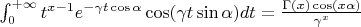 ${\int_0^{+\infty}{t^{x-1}e^{-\gamma t \cos\alpha}\cos(\gamma t \sin\alpha)dt=\frac{\Gamma(x)\cos(x\alpha)}{\gamma^x}}$