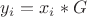 $y_i=x_i*G$