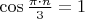 $\cos\frac{\pi\cdot n}{3}=1$