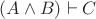$(A  \wedge B) \vdash C$