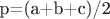 p=(a+b+c)/2