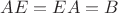 $AE = ВE то A = B$