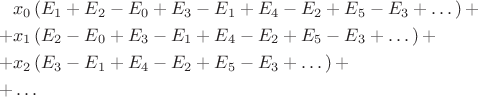 \begin{align*}
&x_0\left(E_1+E_2-E_0+E_3-E_1+E_4-E_2+E_5-E_3+\dots\right)+\\
+&x_1\left(E_2-E_0+E_3-E_1+E_4-E_2+E_5-E_3+\dots\right)+\\
+&x_2\left(E_3-E_1+E_4-E_2+E_5-E_3+\dots\right)+\\
+&\dots
\end{align*}