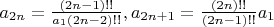 $a_{2n}=\frac{(2n-1)!!}{a_1(2n-2)!!},a_{2n+1}=\frac{(2n)!!}{(2n-1)!!}a_1$