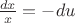 $\frac{dx}{x}=-du$