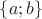 $\{a;b\}$