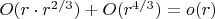 $O(r\cdot r^{2/3})+O(r^{4/3})=o(r)$