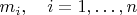 $m_i,\quad i=1,\ldots,n$