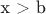 x > b