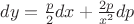 $dy=\frac{p}{2}dx+\frac{2p}{x^2}dp$